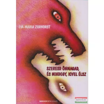   Eva-Maria Zurhorst - Szeresd önmagad, és mindegy, kivel élsz
