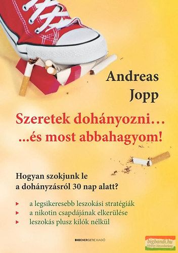 Andreas Jopp - Szeretek dohányozni… és most abbahagyom! 