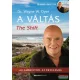 Dr. Wayne W. Dyer - A váltás - Az ambíciótól az értelemig - DVD melléklettel