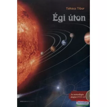 Takács Tibor - Égi úton - Az asztrológia alapjai DVD-vel