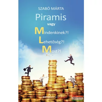   Szabó Márta - Piramis vagy Mindenkinek? Lehetőség?! Most?!