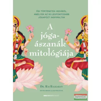 Dr. Raj Balkaran - A jógaászanák mitológiája