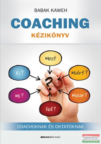 Babak Kaweh - Coaching kézikönyv - Coachoknak és oktatóknak 