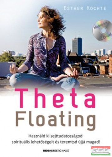 Esther Kochte - Theta Floating - Ajándék CD-melléklettel 