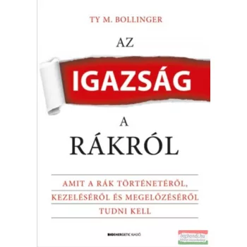 Ty M. Bollinger - Az igazság a rákról 
