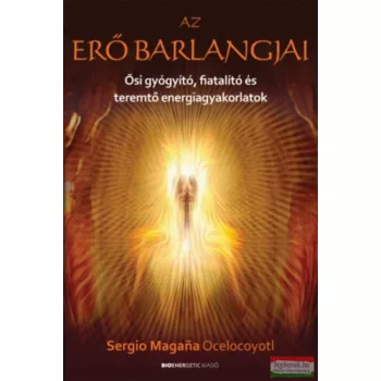 Sergio Magana Ocelocoyotl - Az erő barlangjai 