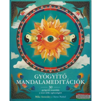  Mike Annesley, Steve Nobel - Gyógyító Mandalameditációk - 30 gyógyító mandala a testi-lelki egészségért