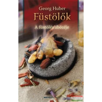 Georg Huber - Füstölők - A füstölés ábécéje