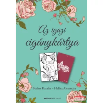   Bucher Katalin, Halász Alexandra - Az igazi cigánykártya - Ajándék kártyapaklival 