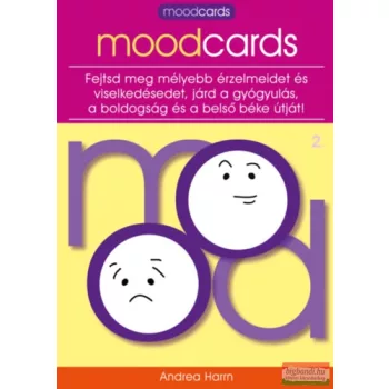   Moodcards 2. - Fejtsd meg mélyebb érzelmeidet és viselkedésedet, járd a gyógyulás, a boldogság és a belső béke útját! 
