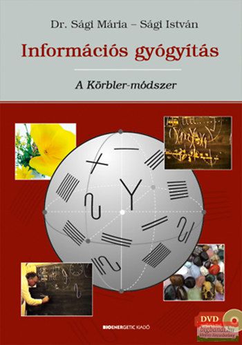 Sági István, Dr. Sági Mária - Információs gyógyítás - A Körbler-módszer + Ajándék DVD