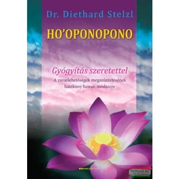   Dr. Diethard Stelzl - Ho’oponopono - Gyógyítás szeretettel