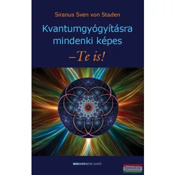   Siranus Sven von Staden - Kvantumgyógyításra mindenki képes – Te is!