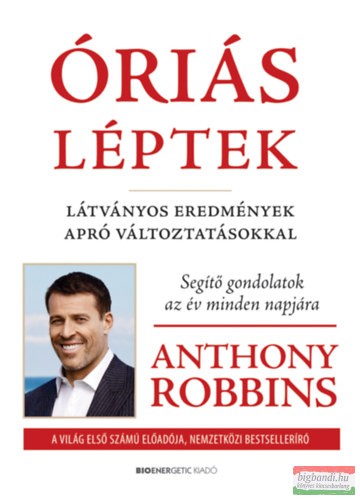 Anthony Robbins - Óriás léptek - Látványos eredmények apró változtatásokkal