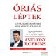 Anthony Robbins - Óriás léptek - Látványos eredmények apró változtatásokkal