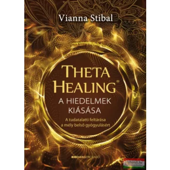 Vianna Stibal - ThetaHealing - A hiedelmek kiásása 