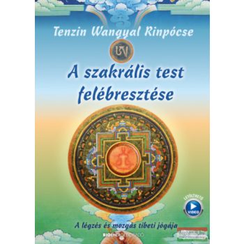   Tenzin Wangyal Rinpócse - A szakrális test felébresztése 