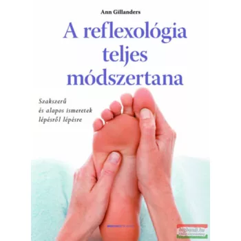 Ann Gillanders - A reflexológia teljes módszertana