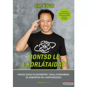 Jim Kwik - Bontsd le a korlátaidat!