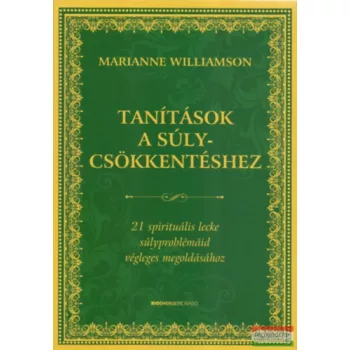 Marianne Williamson - Tanítások a súlycsökkentéshez