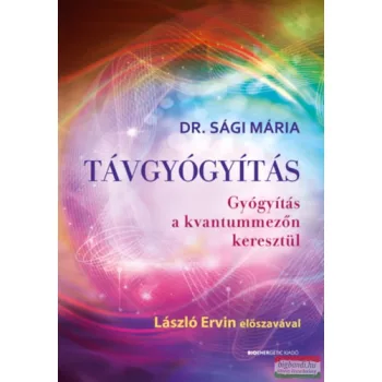   Sági Mária - Távgyógyítás - Gyógyítás a kvantummezőn keresztül