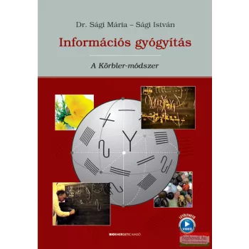   Sági István, Dr. Sági Mária - Információs gyógyítás - A Körbler-módszer 