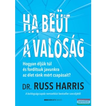 Dr. Russ Harris - Ha beüt a valóság