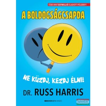   Dr. Russ Harris - A boldogságcsapda - Ne küzdj, kezdj élni!