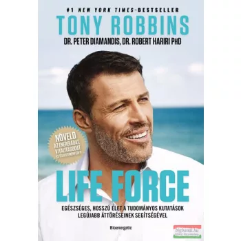   Anthony Robbins - Life Force - Egészséges, hosszú élet a tudományos kutatások legújabb áttöréseinek segítségével