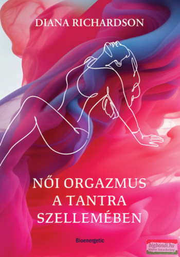 Diana Richardson - Női orgazmus a tantra szellemében