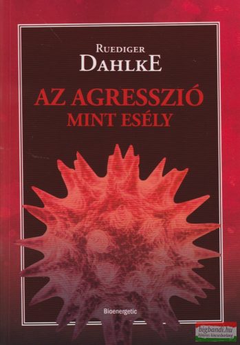 Rüdiger Dahlke - Az agresszió, mint esély