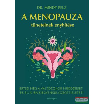 Dr. Mindy Pelz - A menopauza tüneteinek enyhítése