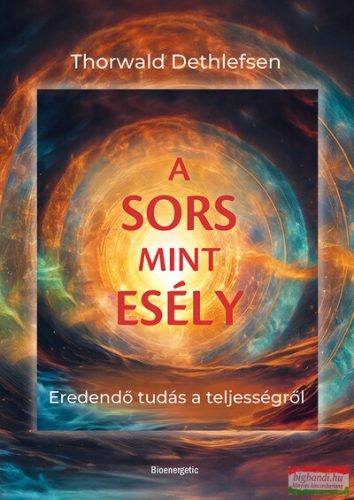 Thorwald Dethlefsen - A sors mint esély