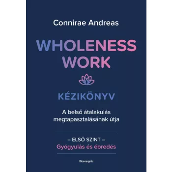 Connirae Andreas - Wholeness Work - Kézikönyv