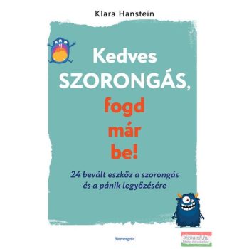 Klara Hanstein - Kedves szorongás, fogd már be! 