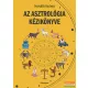 Horváth Andrea - Az asztrológia kézikönyve