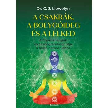 Dr. C. J. Llewelyn - A csakrák, a bolygóideg és a lelked