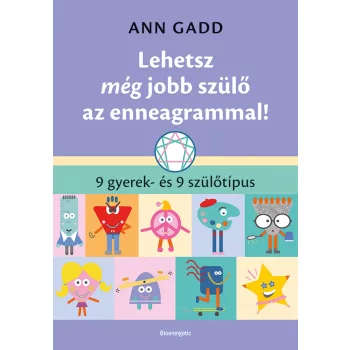 Ann Gadd - Lehetsz még jobb szülő az enneagrammal!