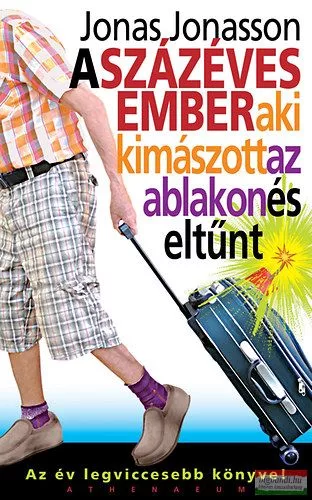 Jonas Jonasson - A százéves ember, aki kimászott az ablakon és eltűnt 