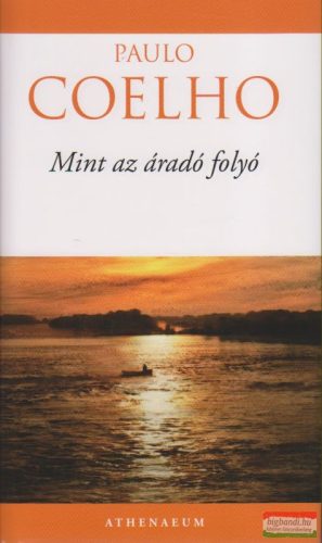 Paulo Coelho - Mint az áradó folyó