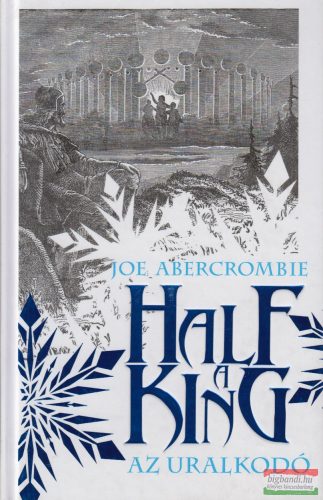 Joe Abercrombie - Half ​a King – Az uralkodó