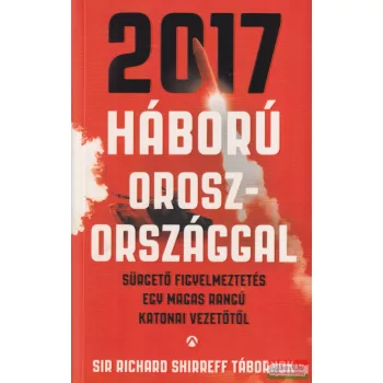 Sir Richard Shirreff - 2017 - Háború Oroszországgal
