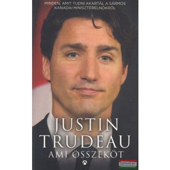 Justin Trudeau - Ami összeköt