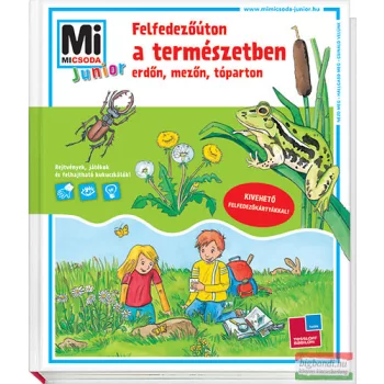 Felfedezőúton a természetben, erdőn, mezőn, tóparton