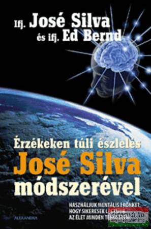 José Silva - Ed Bernd - Érzékeken túli észlelés José Silva módszerével
