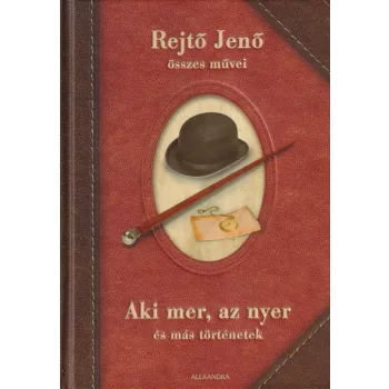 Rejtő Jenő - Aki mer, az nyer - és más történetek