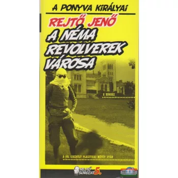 Rejtő Jenő - A Néma Revolverek Városa