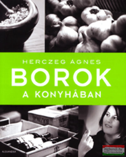 Herczeg Ágnes - Borok a konyhában