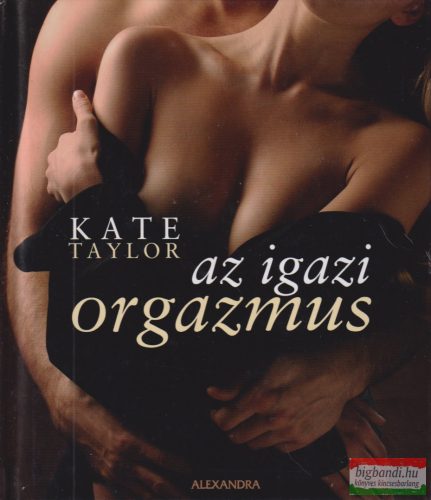 Kate Taylor - Az igazi orgazmus