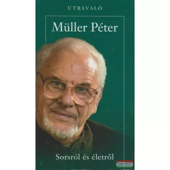 Müller Péter - Sorsról és életről